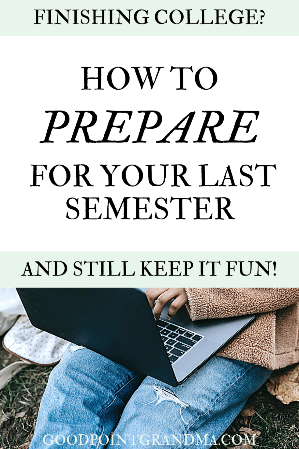 How To Prepare For Your Last Semester In College 11 Essential Steps