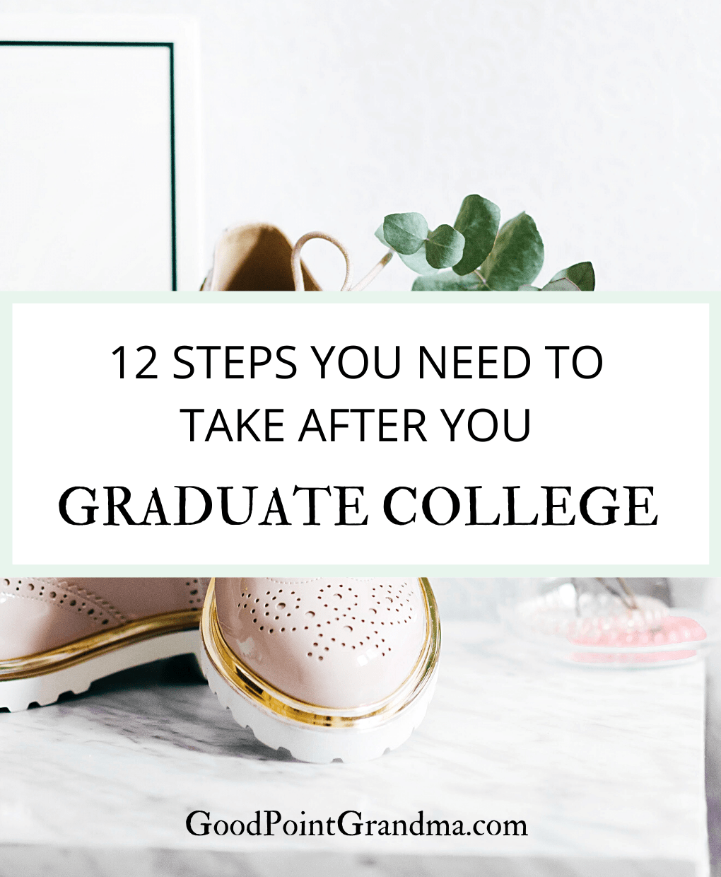 12 Steps You Need To Take After You Graduate College - Part 3