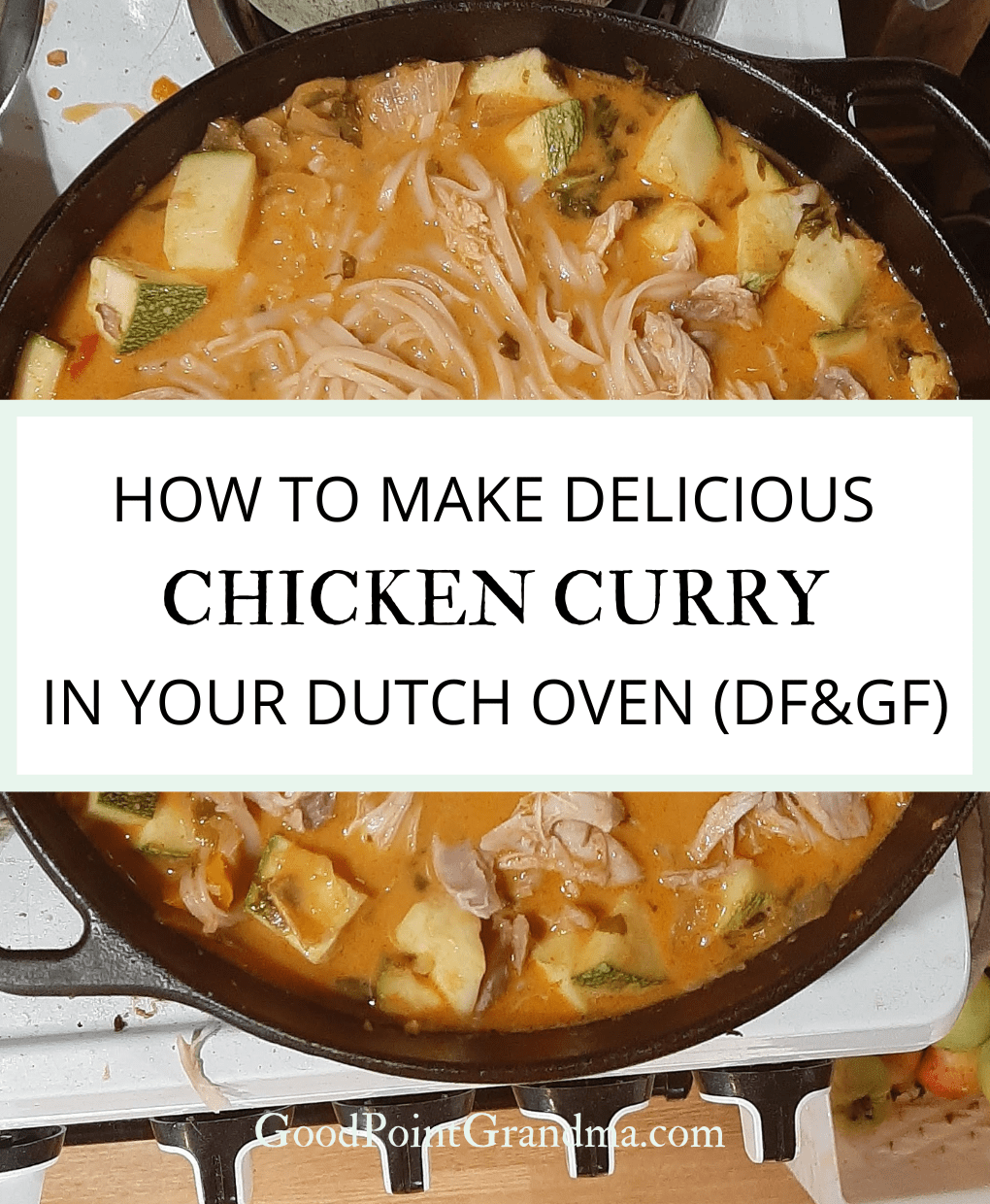 How To Make Delicious Chicken Curry In Your Dutch Oven Gluten Free Dairy Free