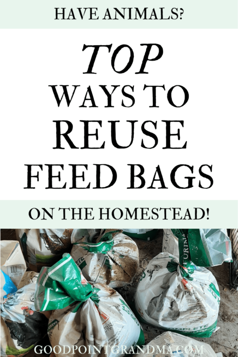 6 Smart Ways To Recycle And Reuse Feed Bags On The Homestead