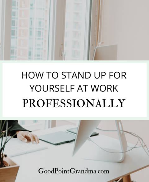 how-to-stand-up-for-yourself-at-work-professionally